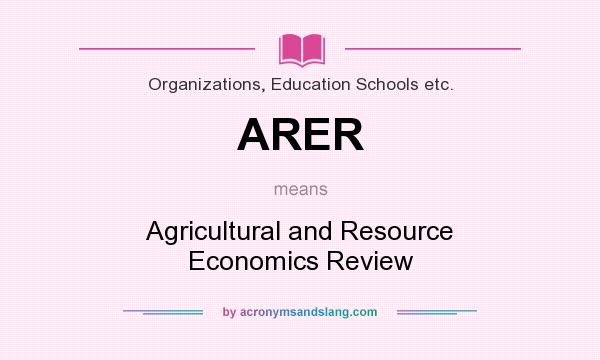 What does ARER mean? It stands for Agricultural and Resource Economics Review