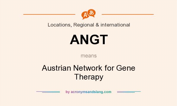 What does ANGT mean? It stands for Austrian Network for Gene Therapy