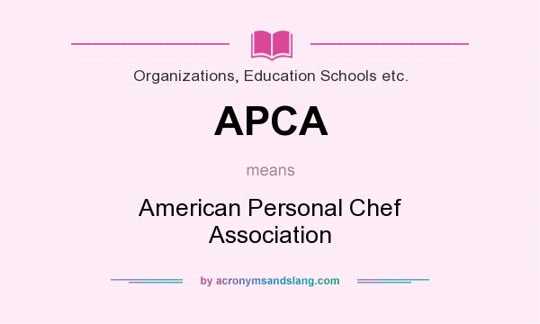 What does APCA mean? It stands for American Personal Chef Association