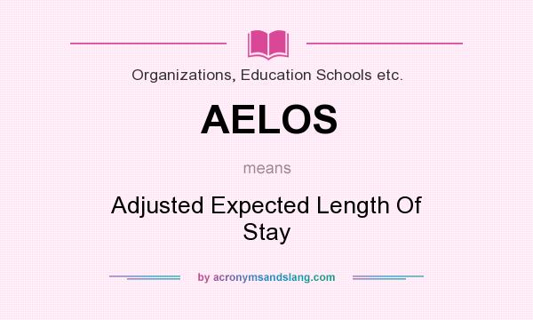 What does AELOS mean? It stands for Adjusted Expected Length Of Stay