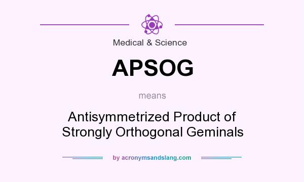 What does APSOG mean? It stands for Antisymmetrized Product of Strongly Orthogonal Geminals