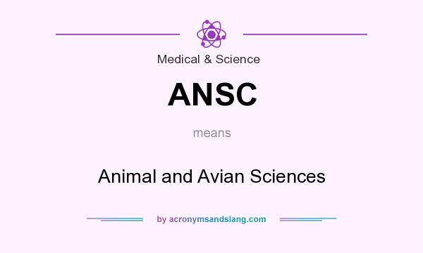 What does ANSC mean? It stands for Animal and Avian Sciences