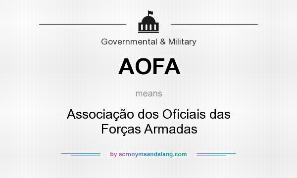 What does AOFA mean? It stands for Associação dos Oficiais das Forças Armadas
