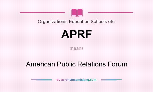 What does APRF mean? It stands for American Public Relations Forum