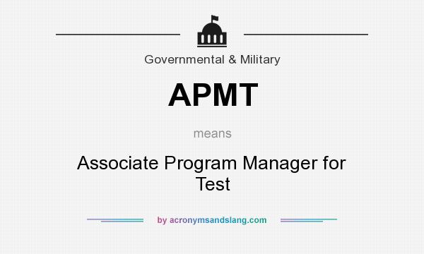 What does APMT mean? It stands for Associate Program Manager for Test