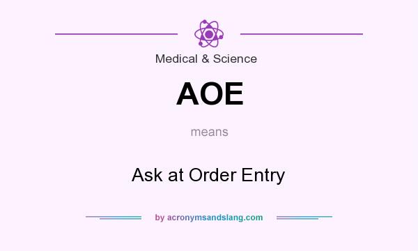 What does AOE mean? It stands for Ask at Order Entry