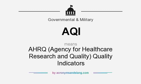 What does AQI mean? It stands for AHRQ (Agency for Healthcare Research and Quality) Quality Indicators