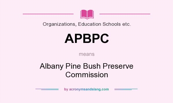 What does APBPC mean? It stands for Albany Pine Bush Preserve Commission