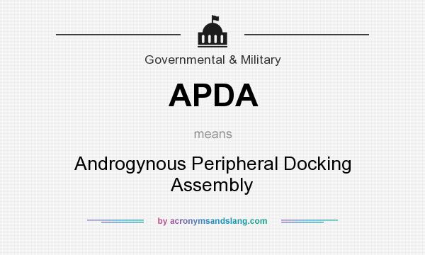 What does APDA mean? It stands for Androgynous Peripheral Docking Assembly