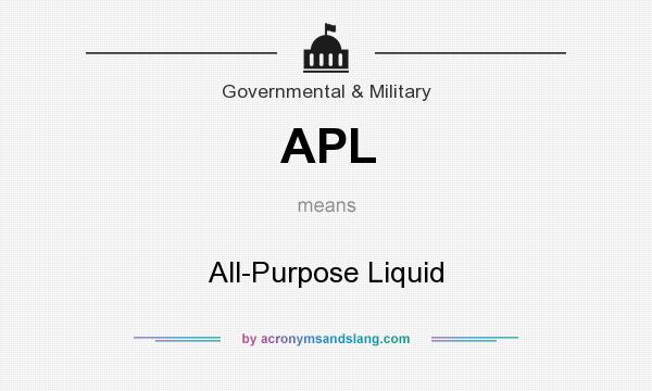 What does APL mean? It stands for All-Purpose Liquid