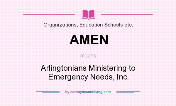 What does AMEN mean? It stands for Arlingtonians Ministering to Emergency Needs, Inc.