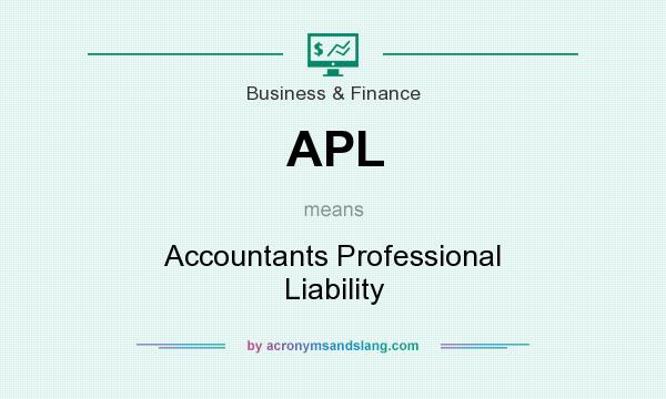 What does APL mean? It stands for Accountants Professional Liability