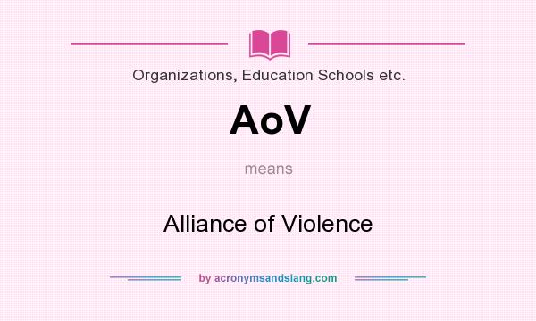 What does AoV mean? It stands for Alliance of Violence