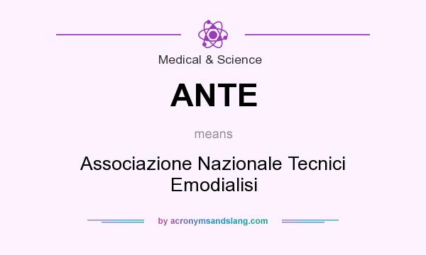 What does ANTE mean? It stands for Associazione Nazionale Tecnici Emodialisi