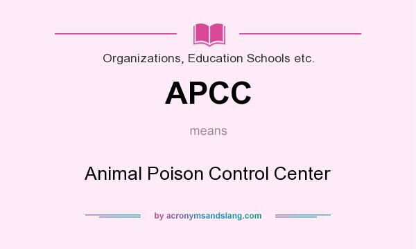 What does APCC mean? It stands for Animal Poison Control Center