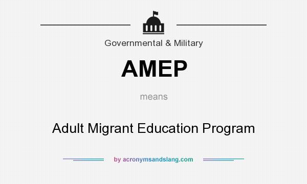 What does AMEP mean? It stands for Adult Migrant Education Program