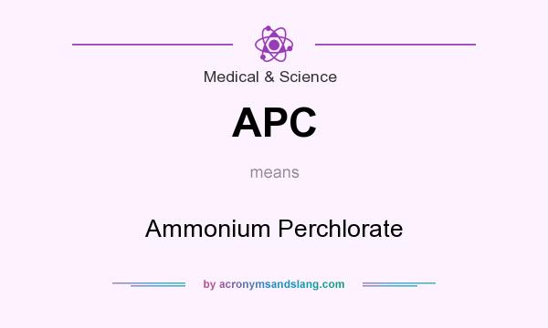 What does APC mean? It stands for Ammonium Perchlorate