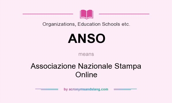 What does ANSO mean? It stands for Associazione Nazionale Stampa Online