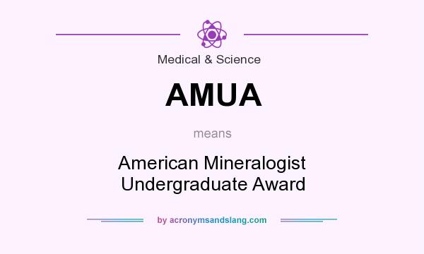 What does AMUA mean? It stands for American Mineralogist Undergraduate Award