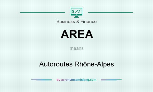 What does AREA mean? It stands for Autoroutes Rhône-Alpes