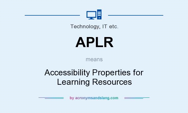 What does APLR mean? It stands for Accessibility Properties for Learning Resources