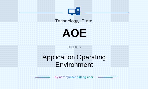 What does AOE mean? It stands for Application Operating Environment