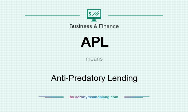 What does APL mean? It stands for Anti-Predatory Lending
