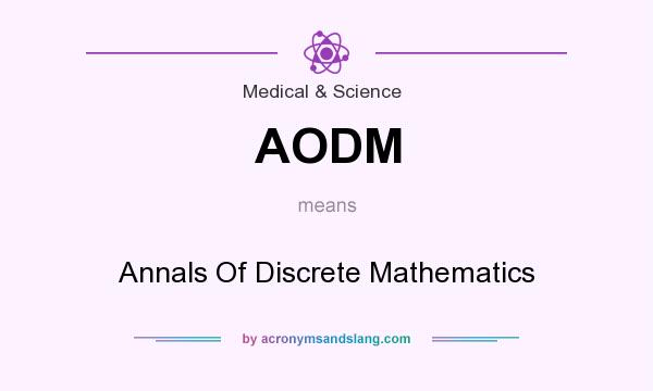 What does AODM mean? It stands for Annals Of Discrete Mathematics