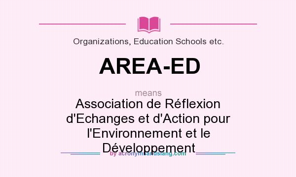 What does AREA-ED mean? It stands for Association de Réflexion d`Echanges et d`Action pour l`Environnement et le Développement