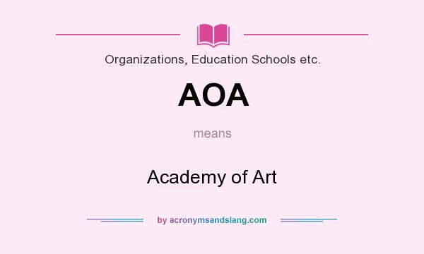 What does AOA mean? It stands for Academy of Art