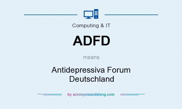 What does ADFD mean? It stands for Antidepressiva Forum Deutschland