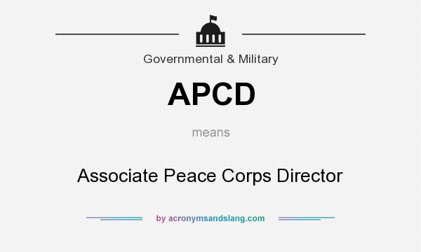 What does APCD mean? It stands for Associate Peace Corps Director