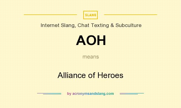 What does AOH mean? It stands for Alliance of Heroes