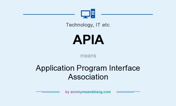 What does APIA mean? It stands for Application Program Interface Association