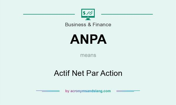 What does ANPA mean? It stands for Actif Net Par Action