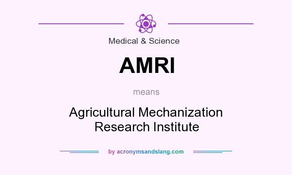 What does AMRI mean? It stands for Agricultural Mechanization Research Institute