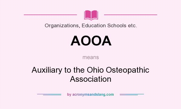 What does AOOA mean? It stands for Auxiliary to the Ohio Osteopathic Association