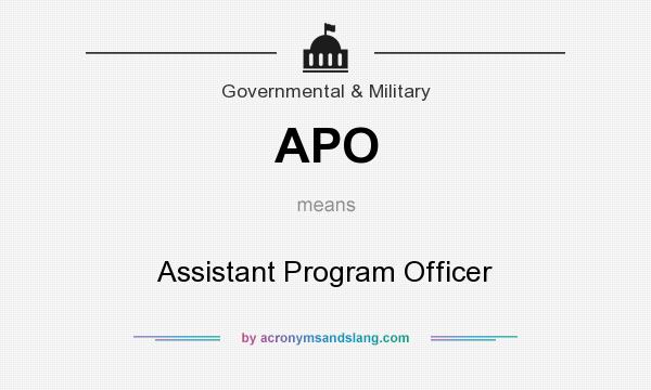What does APO mean? It stands for Assistant Program Officer