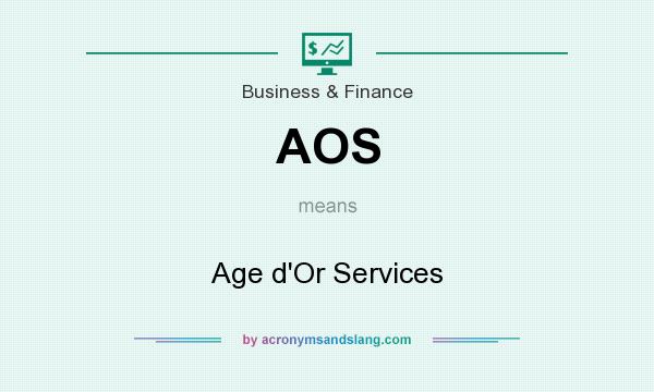 What does AOS mean? It stands for Age d`Or Services