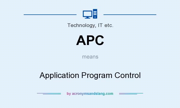 What does APC mean? It stands for Application Program Control