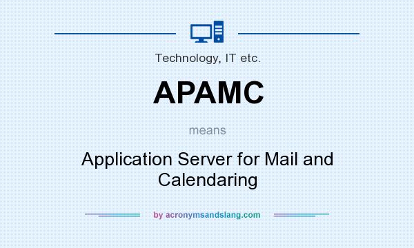 What does APAMC mean? It stands for Application Server for Mail and Calendaring