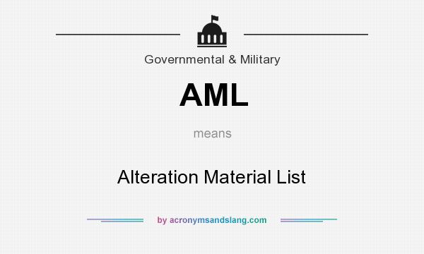 What does AML mean? It stands for Alteration Material List