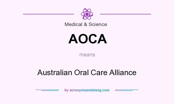 What does AOCA mean? It stands for Australian Oral Care Alliance