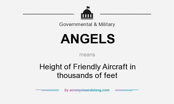 What does ANGELS mean? It stands for Height of Friendly Aircraft in thousands of feet