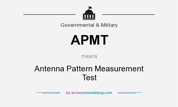 What does APMT mean? It stands for Antenna Pattern Measurement Test