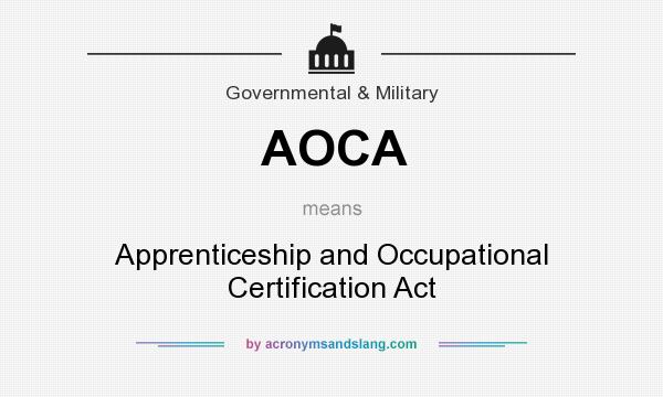 What does AOCA mean? It stands for Apprenticeship and Occupational Certification Act