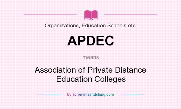 What does APDEC mean? It stands for Association of Private Distance Education Colleges