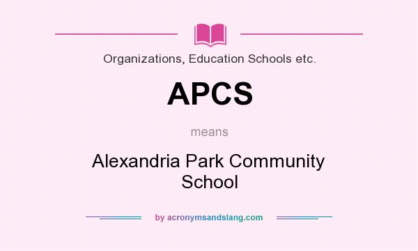 What does APCS mean? It stands for Alexandria Park Community School