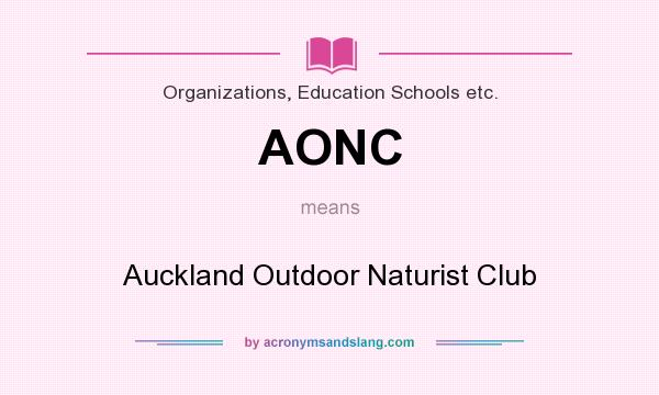 What does AONC mean? It stands for Auckland Outdoor Naturist Club