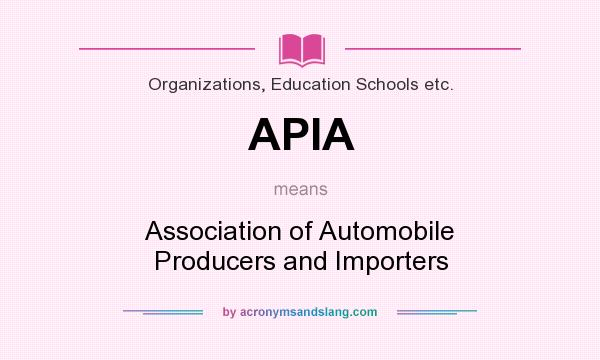 What does APIA mean? It stands for Association of Automobile Producers and Importers
